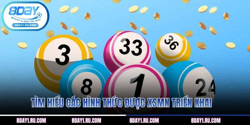 Tìm hiểu các hình thức được XSMN triển khai